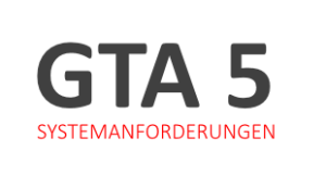 Was sind die Systemanforderungen für GTA 5 PC-Version