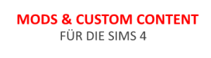 Mods und Custom Content für Die Sims 4